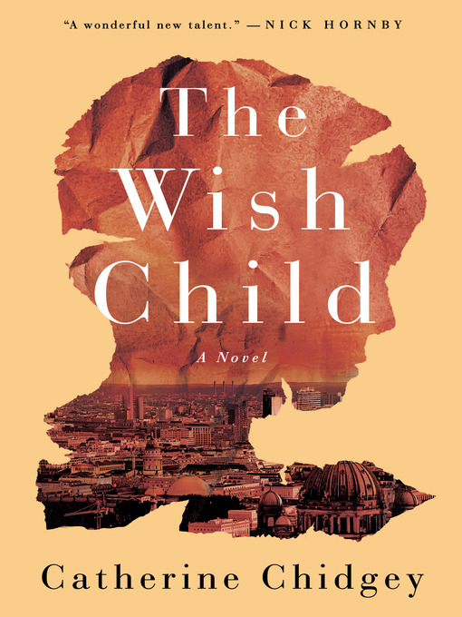 Title details for The Wish Child by Catherine Chidgey - Available